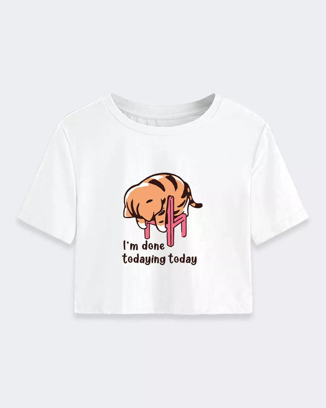 I'm Done Todaying Today Crop Boxy Tshirt
